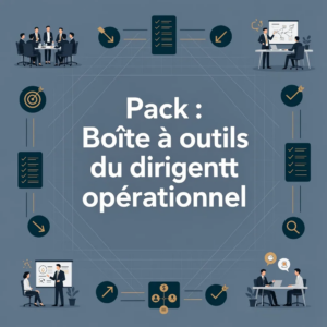 Pack : Boîte à outils du dirigeant opérationnel