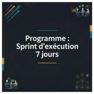 Programme : Sprint d'exécution 7 jours