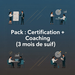 Pack : Certification + Coaching (3 mois de suivi)