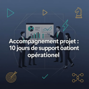 Accompagnement projet : 10 jours de support opérationnel