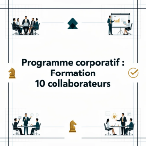 Programme corporatif : Formation 10 collaborateurs